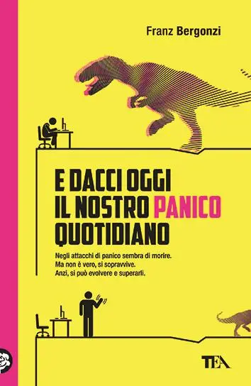 Il testo è tratto dal libro di Franz Bergonzi E\\u202Fdacci oggi il nostro panico quotidiano (TEA)