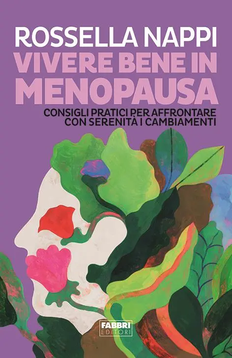 Il testo è tratto dal manuale di Rosella Nappi Vivere bene in menopausa (Fabbri Editori)