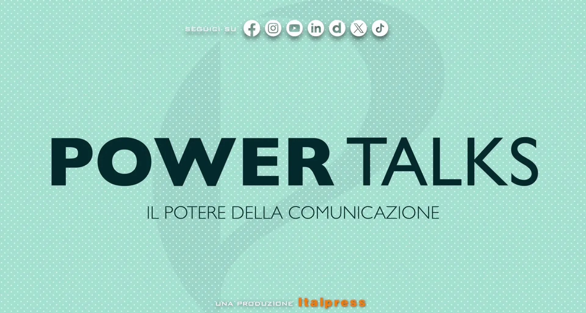 Power Talks: il potere della comunicazione - Puntata del 17/3/2026